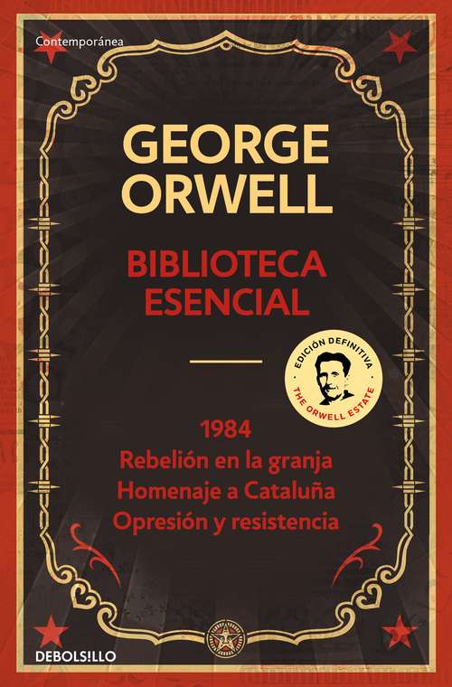 Book cover of Biblioteca esencial George Orwell (1984 | Rebelión en la granja | Homenaje a Cataluña | Opresión y resistencia): (edición definitiva avalada por The Orwell Estate)