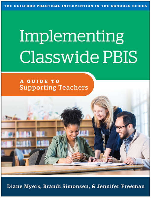 Book cover of Implementing Classwide PBIS: A Guide to Supporting Teachers (The Guilford Practical Intervention in the Schools Series)