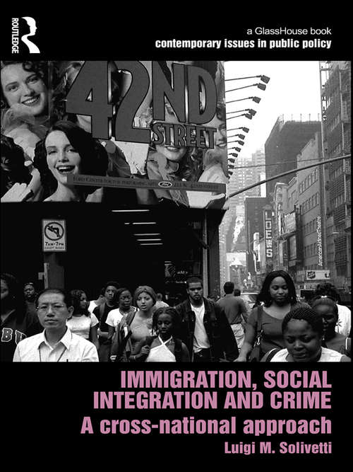 Book cover of Immigration, Social Integration and Crime: A Cross-National Approach (Contemporary Issues in Public Policy)