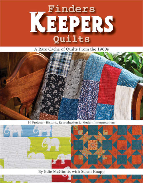 Book cover of Finders Keepers Quilts: A Rare Cache of Quilts from the 1900s