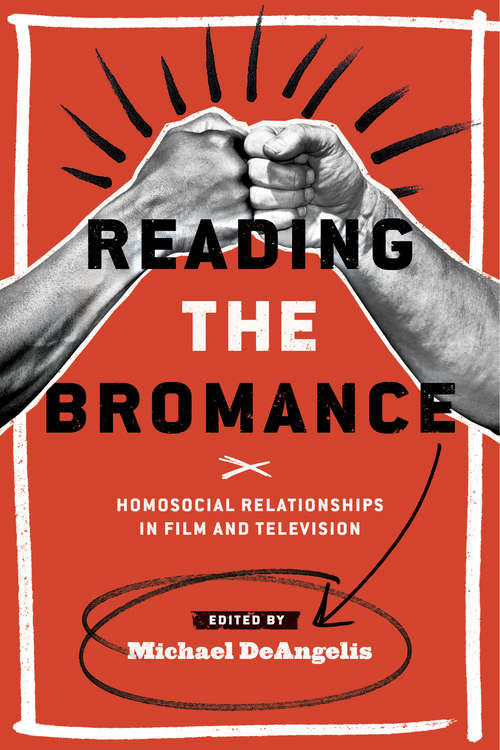 Book cover of Reading the Bromance: Homosocial Relationships in Film and Television