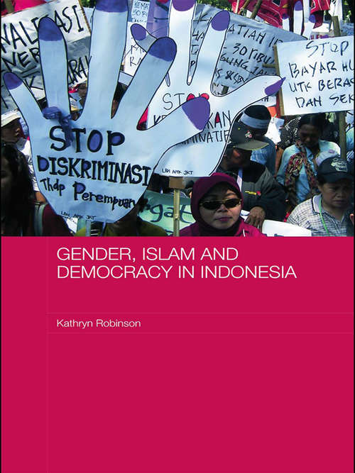 Book cover of Gender, Islam and Democracy in Indonesia (ASAA Women in Asia Series #6)