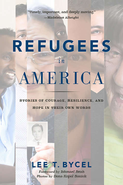 Book cover of Refugees in America: Stories of Courage, Resilience, and Hope in Their Own Words