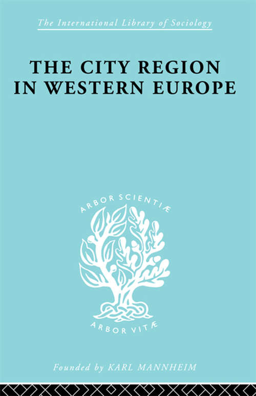 Book cover of The City Region in Western Europe (International Library of Sociology)
