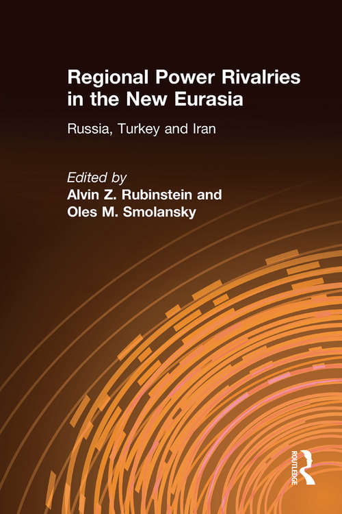 Book cover of Regional Power Rivalries in the New Eurasia: Russia, Turkey and Iran