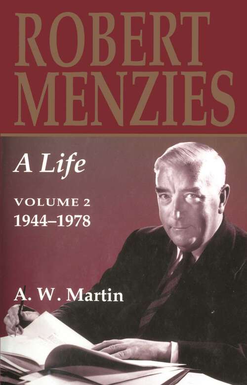 Book cover of Robert Menzies, A Life: Volume 2 1944-1978