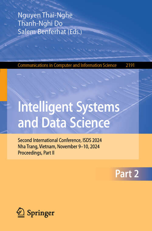 Book cover of Intelligent Systems and Data Science: Second International Conference, ISDS 2024, Nha Trang, Vietnam, November 9–10, 2024, Proceedings, Part II (Communications in Computer and Information Science #2191)