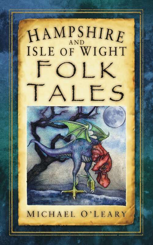 Book cover of Hampshire and Isle of Wight Folk Tales (Folk Tales: United Kingdom)