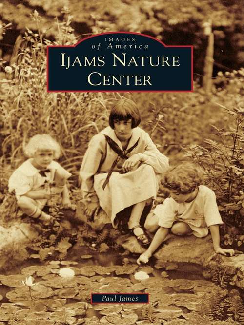 Book cover of Ijams Nature Center (Images of America)