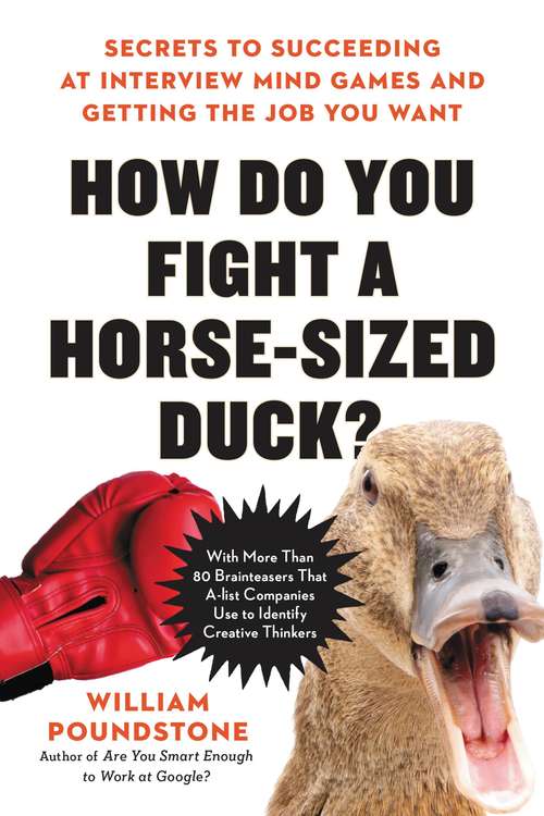 Book cover of How Do You Fight a Horse-Sized Duck?: Secrets to Succeeding at Interview Mind Games and Getting the Job You Want