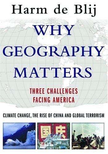 Book cover of Why Geography Matters: Climate Change, The Rise of China, and Global Terrorism