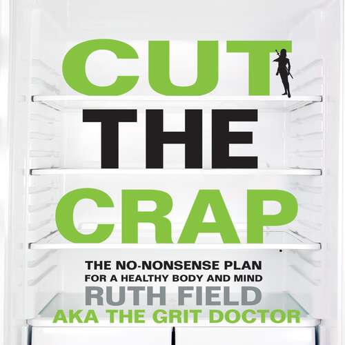 Book cover of Cut the Crap: The No-Nonsense Plan for a Healthy Body and Mind