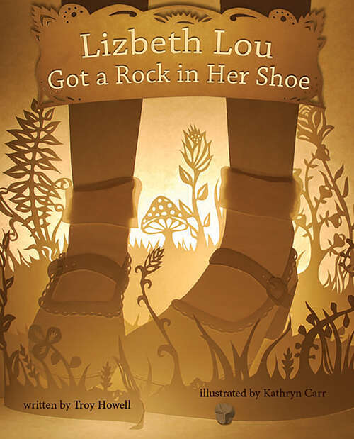 Book cover of Lizbeth Lou Got a Rock in Her Shoe