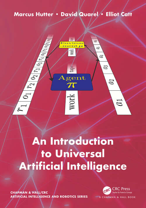 Book cover of An Introduction to Universal Artificial Intelligence (Chapman & Hall/CRC Artificial Intelligence and Robotics Series)