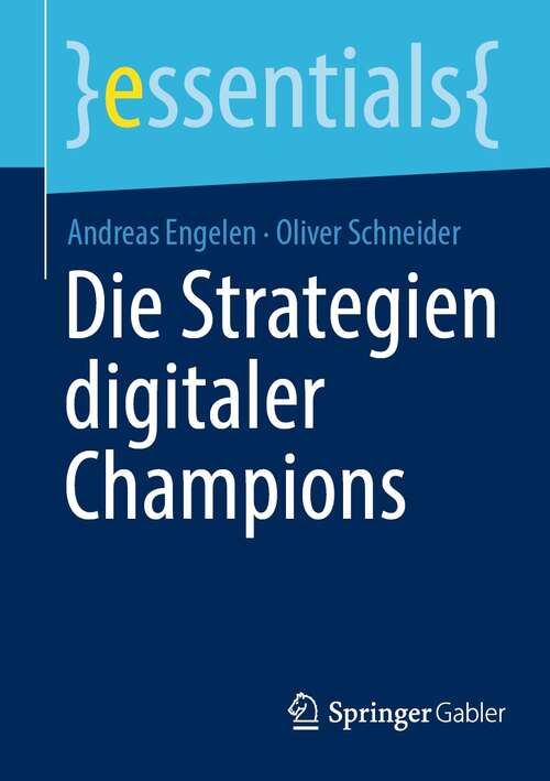 Book cover of Die Strategien digitaler Champions (1. Aufl. 2021) (essentials)