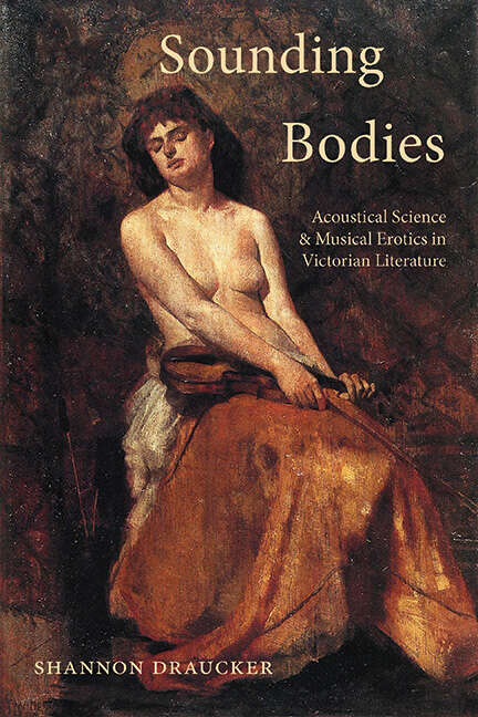 Book cover of Sounding Bodies: Acoustical Science and Musical Erotics in Victorian Literature (SUNY series, Studies in the Long Nineteenth Century)