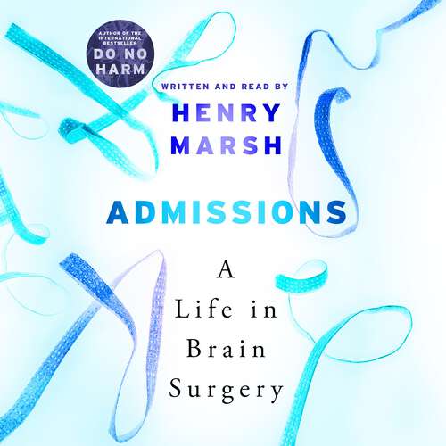 Book cover of Admissions: A Life in Brain Surgery