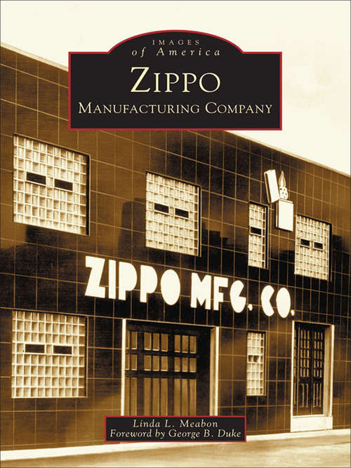 Book cover of Zippo Manufacturing Company (Images of America)