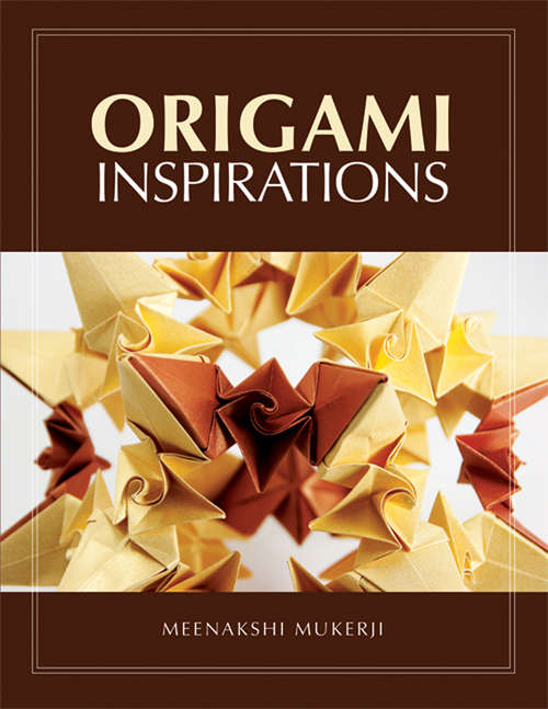 Book cover of Origami Inspirations (AK Peters/CRC Recreational Mathematics Series)