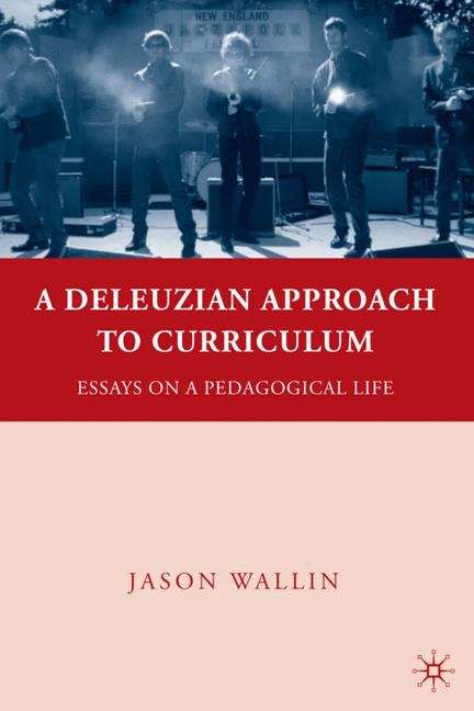 Book cover of A Deleuzian Approach to Curriculum