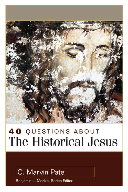 Book cover of 40 Questions About the Historical Jesus (40 Questions Series)