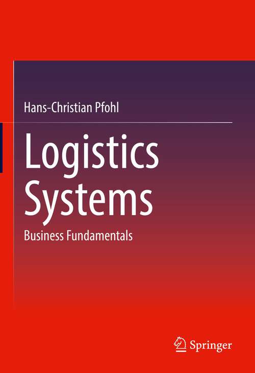 Book cover of Logistics Systems: Business Fundamentals (1st ed. 2022)