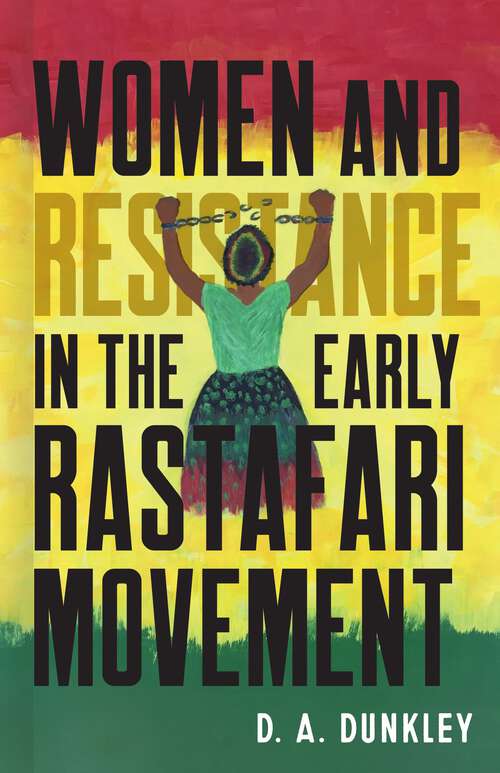 Book cover of Women and Resistance in the Early Rastafari Movement