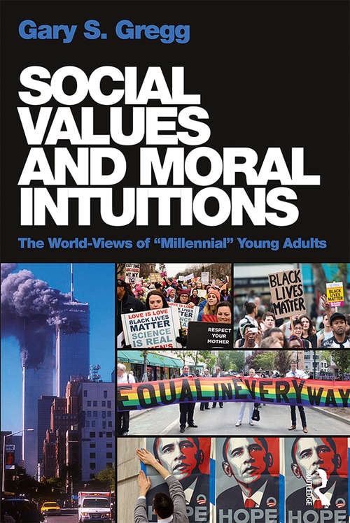 Book cover of Social Values and Moral Intuitions: The World-Views of "Millennial" Young Adults