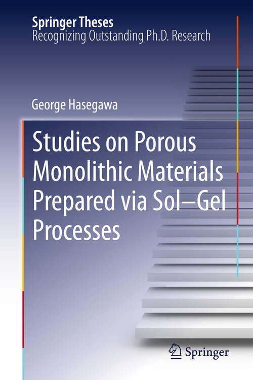 Book cover of Studies on Porous Monolithic Materials Prepared via Sol–Gel Processes