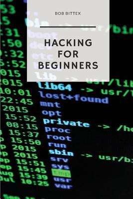 Book cover of Hacking For Beginners: The Ultimate Guide To Becoming A Hacker