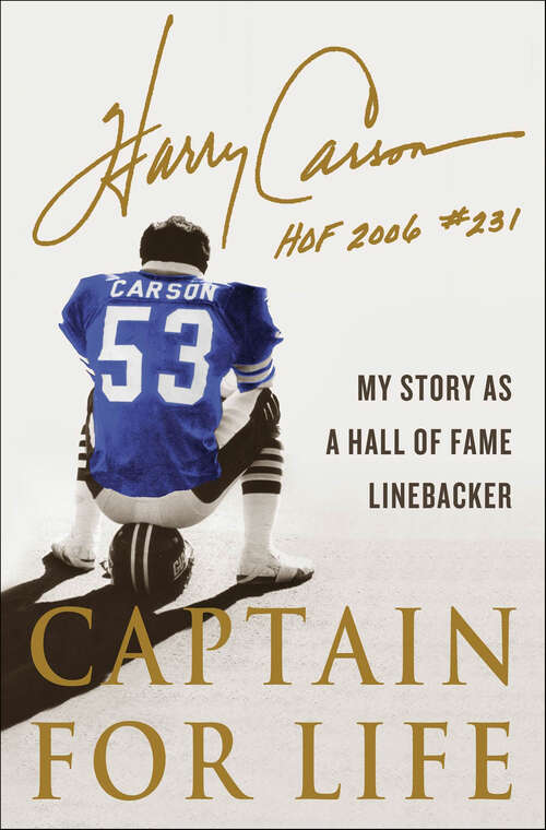 Book cover of Captain for Life: My Story as a Hall of Fame Linebacker