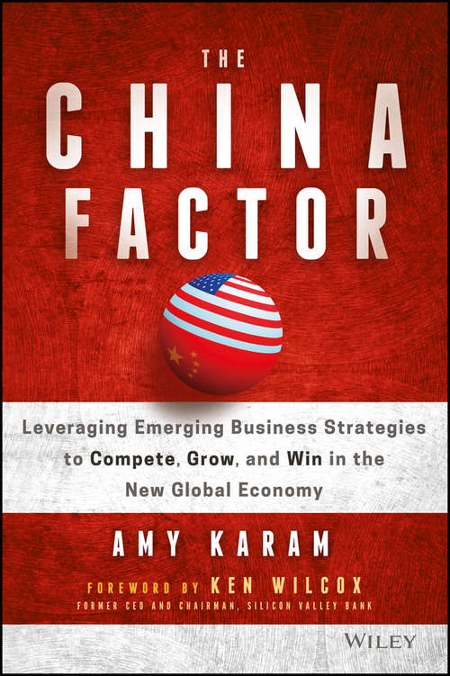 Book cover of The China Factor: Leveraging Emerging Business Strategies to Compete, Grow, and Win in the New Global Economy