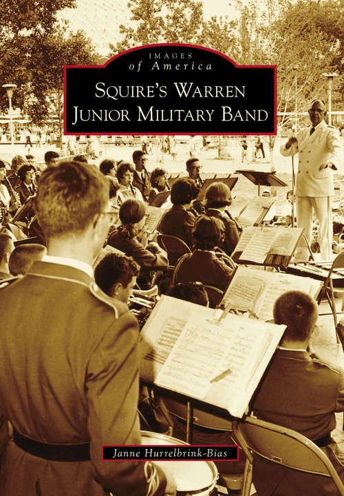 Book cover of Squire's Warren Junior Military Band (Images of America)