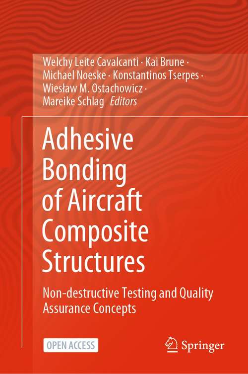 Book cover of Adhesive Bonding of Aircraft Composite Structures: Non-destructive Testing and Quality Assurance Concepts (1st ed. 2021)