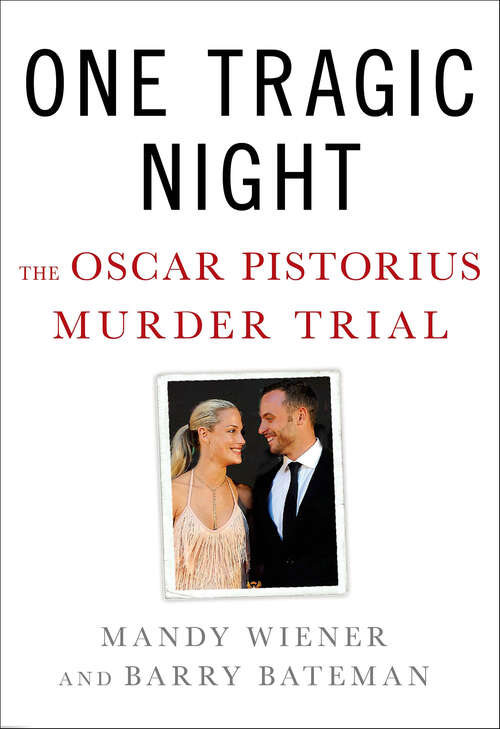 Book cover of One Tragic Night: The Oscar Pistorius Murder Trial