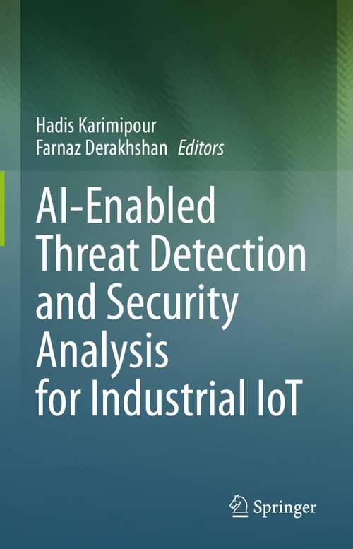 Book cover of AI-Enabled Threat Detection and Security Analysis for Industrial IoT (1st ed. 2021)