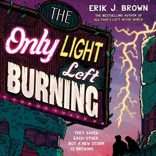 Book cover of The Only Light Left Burning: The astounding sequel to All That's Left in the World
