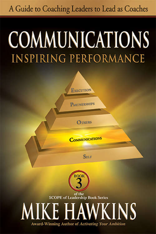 Book cover of Communications: Inspiring Performance (SCOPE of Leadership Book Series #3)
