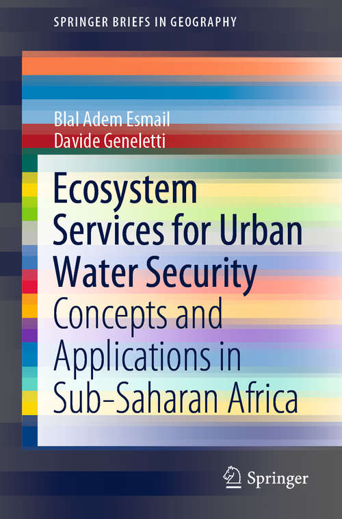 Book cover of Ecosystem Services for Urban Water Security: Concepts and Applications in Sub-Saharan Africa (1st ed. 2020) (SpringerBriefs in Geography)