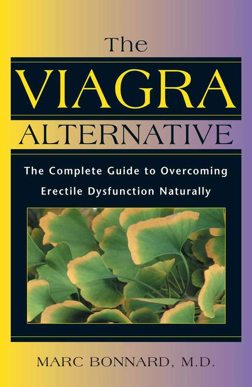 Book cover of The Viagra Alternative: The Complete Guide to Overcoming Erectile Dysfunction Naturally