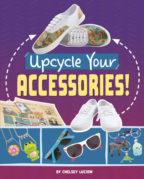 Book cover of Upcycle Your Accessories!