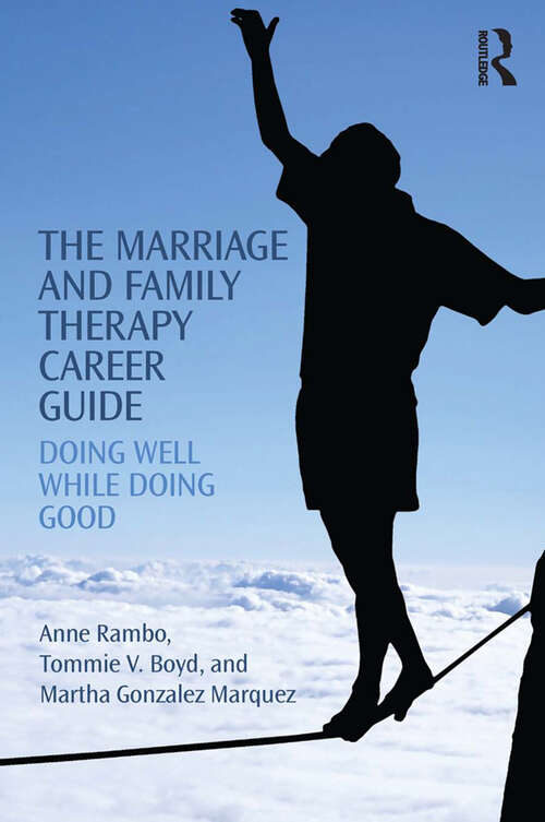 Book cover of The Marriage and Family Therapy Career Guide: Doing Well While Doing Good