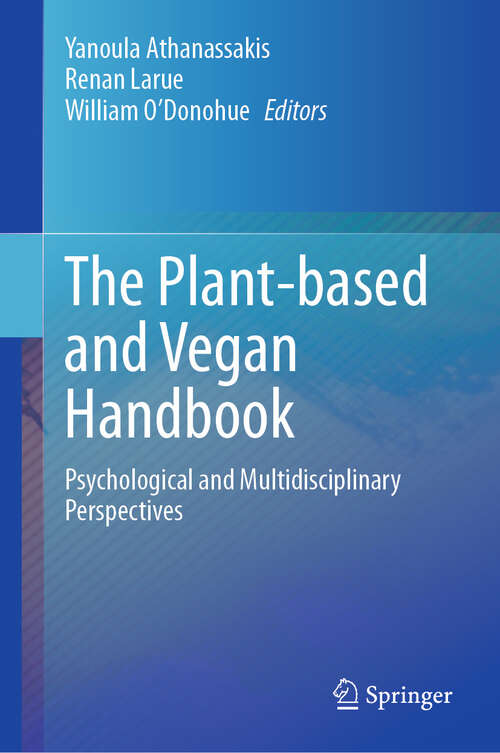 Book cover of The Plant-based and Vegan Handbook: Psychological and Multidisciplinary Perspectives (2024)