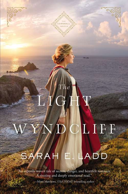Book cover of The Light at Wyndcliff: The Governess Of Penwythe Hall, The Thief Of Lanwyn Manor, The Light At Wyndcliff (The Cornwall Novels #3)
