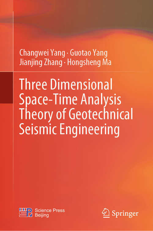 Book cover of Three Dimensional Space-Time Analysis Theory of Geotechnical Seismic Engineering (1st ed. 2019)