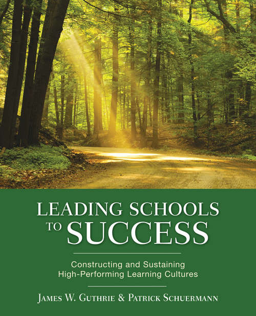 Book cover of Leading Schools to Success: Constructing and Sustaining High-Performing Learning Cultures