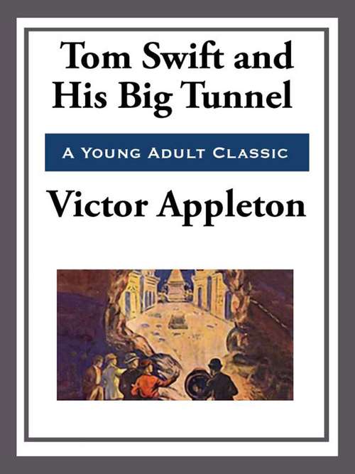 Book cover of Tom Swift and His Big Tunnel