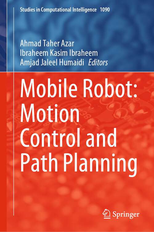 Book cover of Mobile Robot: Motion Control and Path Planning (1st ed. 2023) (Studies in Computational Intelligence #1090)