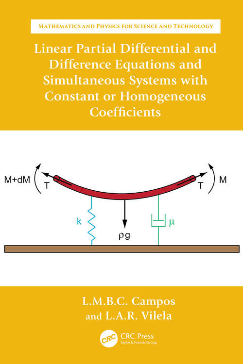 Book cover of Linear Partial Differential and Difference Equations and Simultaneous Systems with Constant or Homogeneous Coefficients (Mathematics and Physics for Science and Technology)