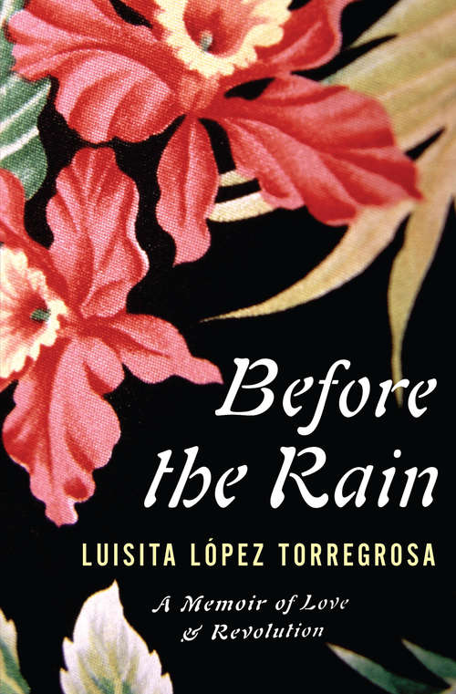 Book cover of Before the Rain: A Memoir Of Love And Revolution